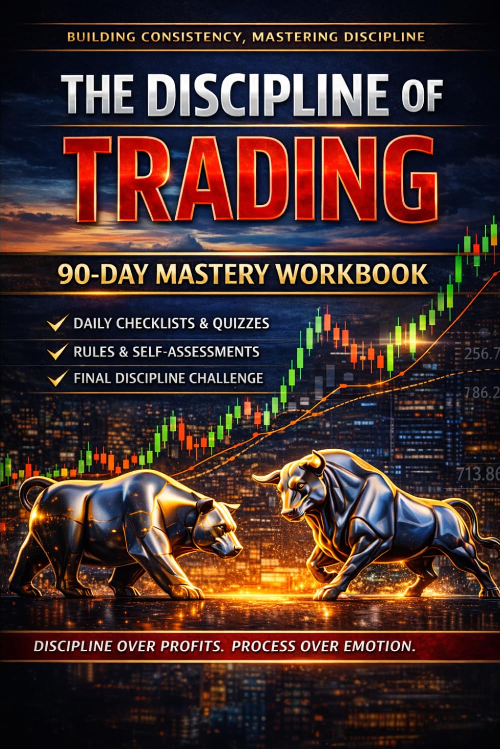 The Discipline of Trading Workbook: 90 day mastery workbook