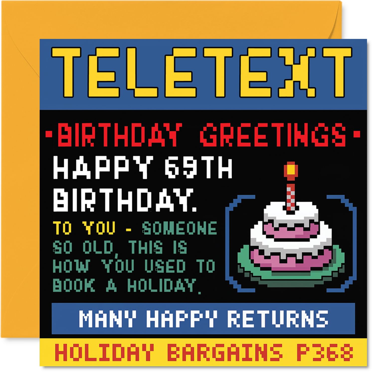 Funny 69th Birthday Card - Nostalgic Laughs at Turning 69 - Retro Teletext with Cheeky Holiday Joke - Ideal for Vintage Tech Fans - 145mm Square, Envelope Included