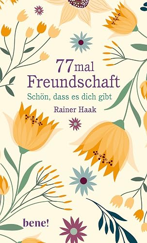 77 mal Freundschaft: Schön, dass es dich gibt