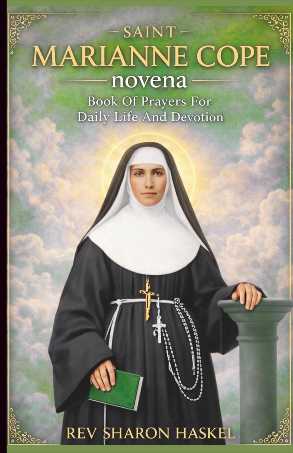 SAINT MARIANNE COPE NOVENA: Book Of Prayers For Daily Life And Devotion