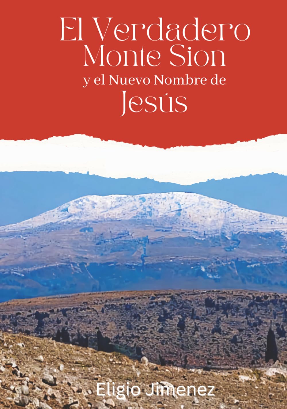 El verdadero Monte Sion y el Nuevo Nombre de Jesús (Fe y Discipulado)