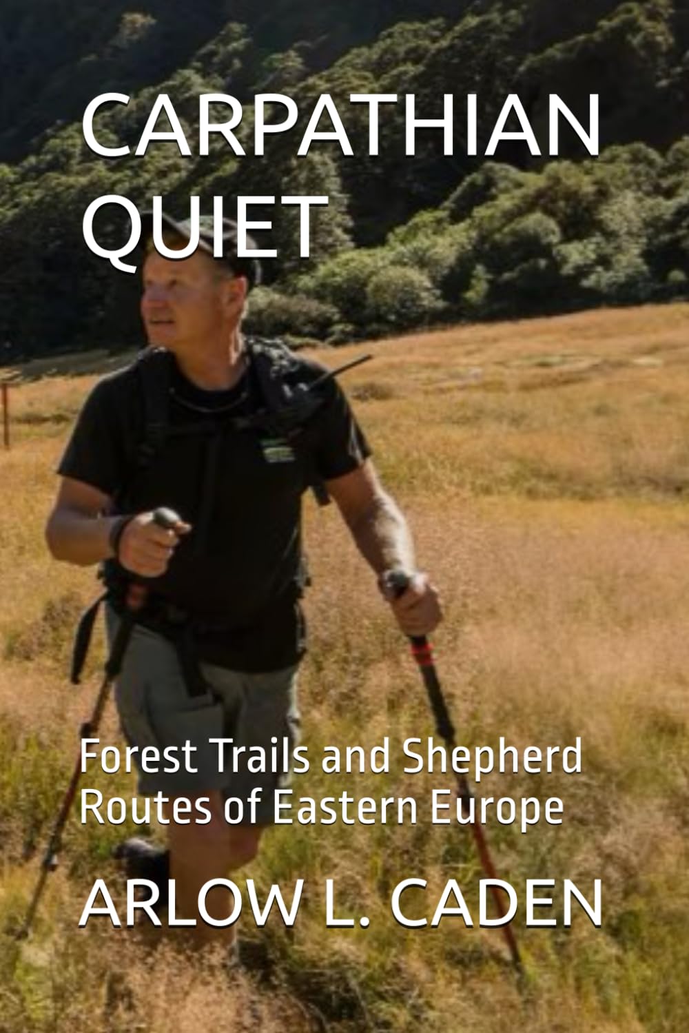 CARPATHIAN QUIET: Forest Trails and Shepherd Routes of Eastern Europe