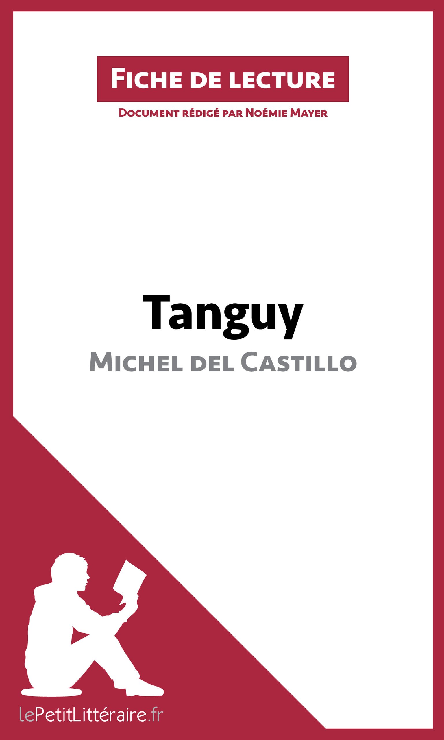 Tanguy de Michel del Castillo (Fiche de lecture): Analyse complète et résumé détaillé de l'oeuvre (French Edition)