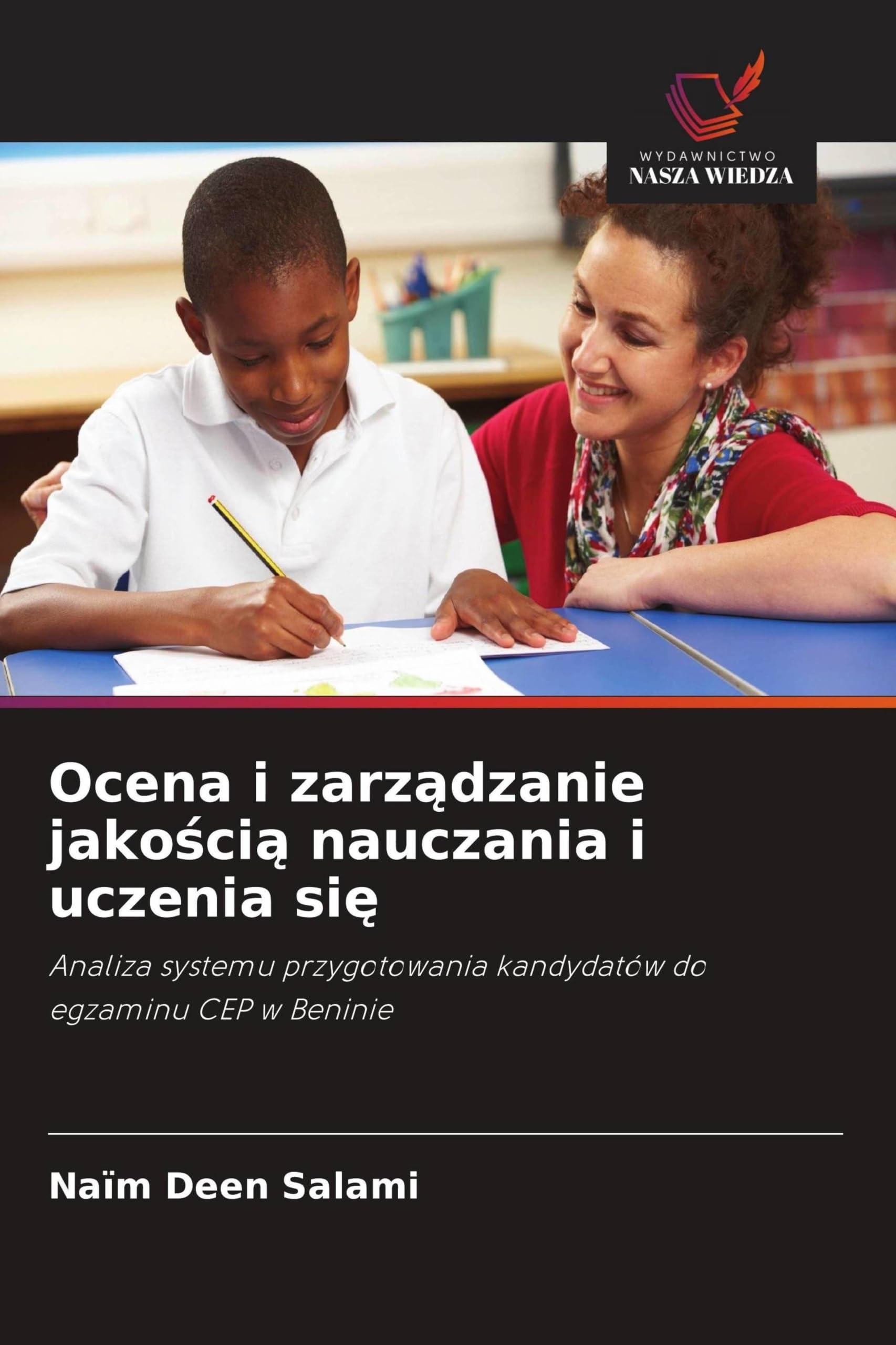 Ocena i zarz¿dzanie jako¿ci¿ nauczania i uczenia si¿: Analiza systemu przygotowania kandydatów do egzaminu CEP w Beninie