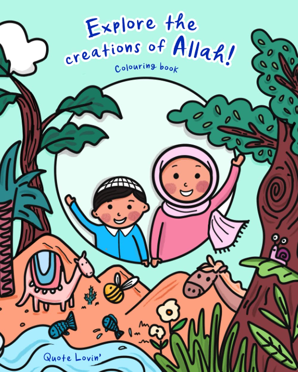 Explore the creations of Allah! Paperback – 23 April 2021