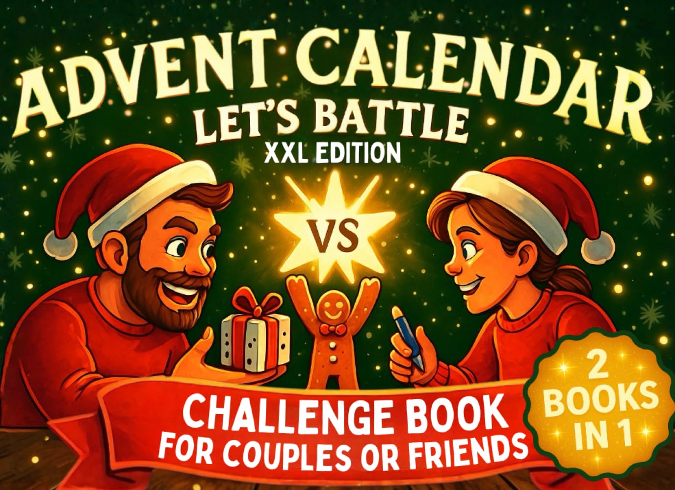 Let’s Battle Advent Calendar: 1 vs 1 Challenge Book for Couples or Friends: The XXL Edition with 24 Fun Interactive Games Until Christmas and 12 Bonus Holiday Activities (Advent Challenge Book)