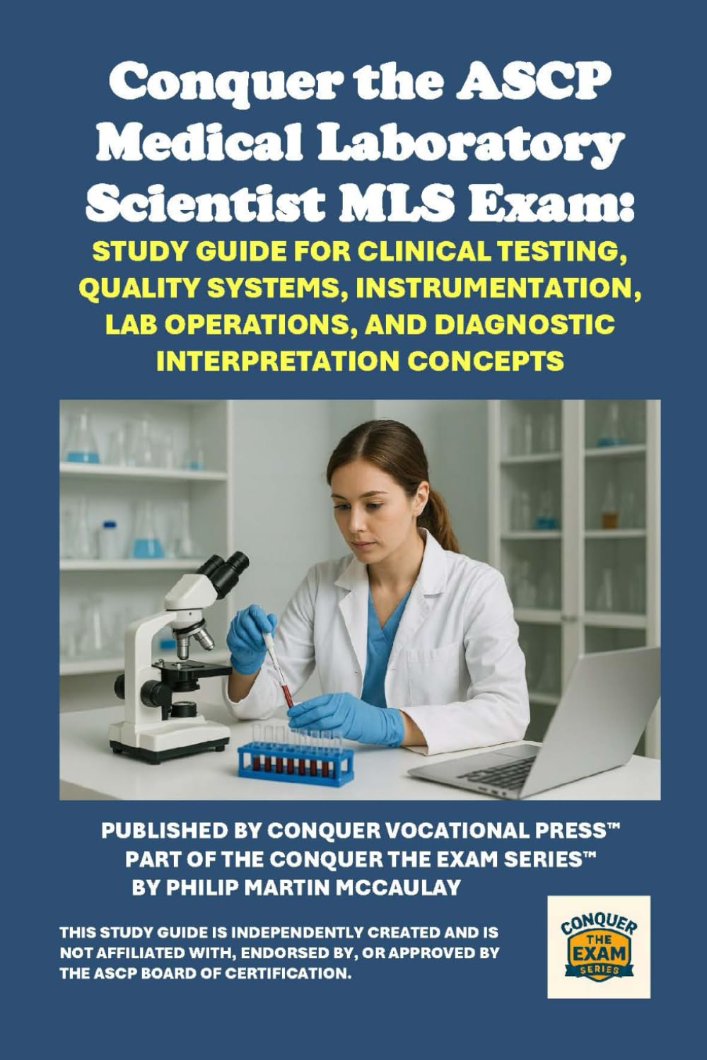 Conquer the ASCP Medical Laboratory Scientist MLS Exam: Study Guide for Clinical Testing, Quality Systems, Instrumentation, Lab Operations, and Diagnostic Interpretation Concepts (Healthcare Exams)