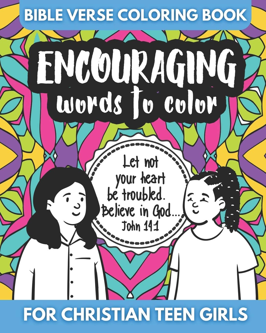 Bible Verse Coloring Book For Christian Teen Girls - Encouraging Words to Color (Words to Color: Bible Verse Coloring Books for Christian Teen Girls)
