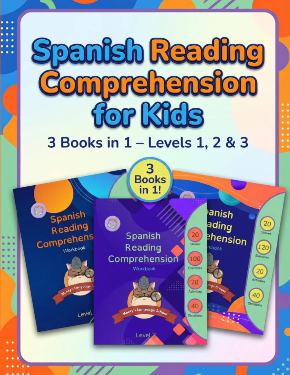 Spanish Reading Comprehension Workbook for Kids: 3 Books in 1 - Level 1, 2 and 3 with Audio