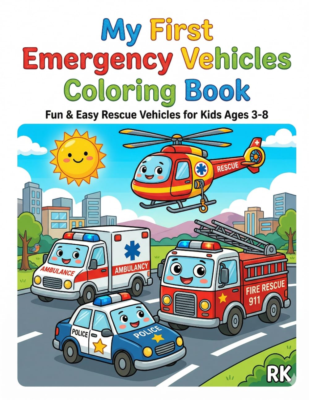 My First Emergency Vehicles Coloring Book Fun & Easy Rescue Vehicles for Kids Ages 3-8