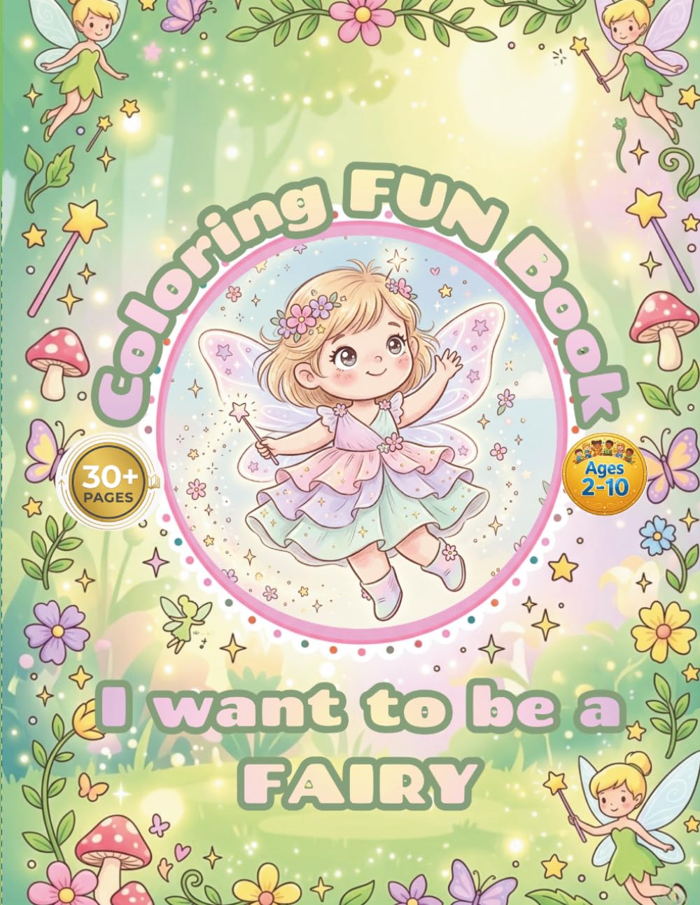 Cute fairy coloring book activity for kids-i wang to be a FAIRY: 30+pages of fun, easy, enjoyable and happy coloring book for Kids ages 2–10
