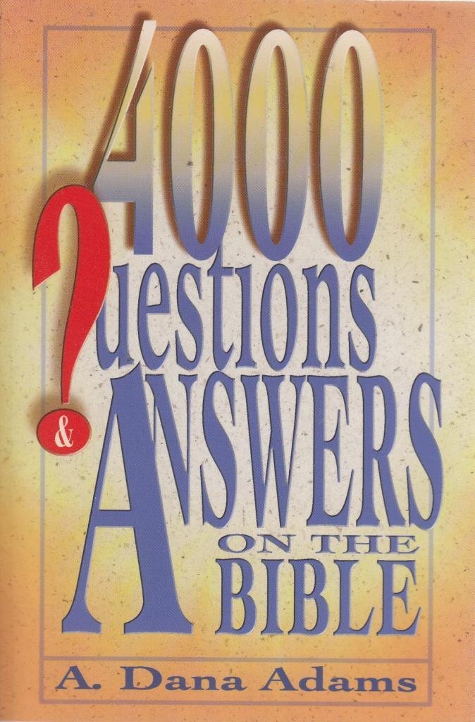 4000 Questions and Answers on the Bible