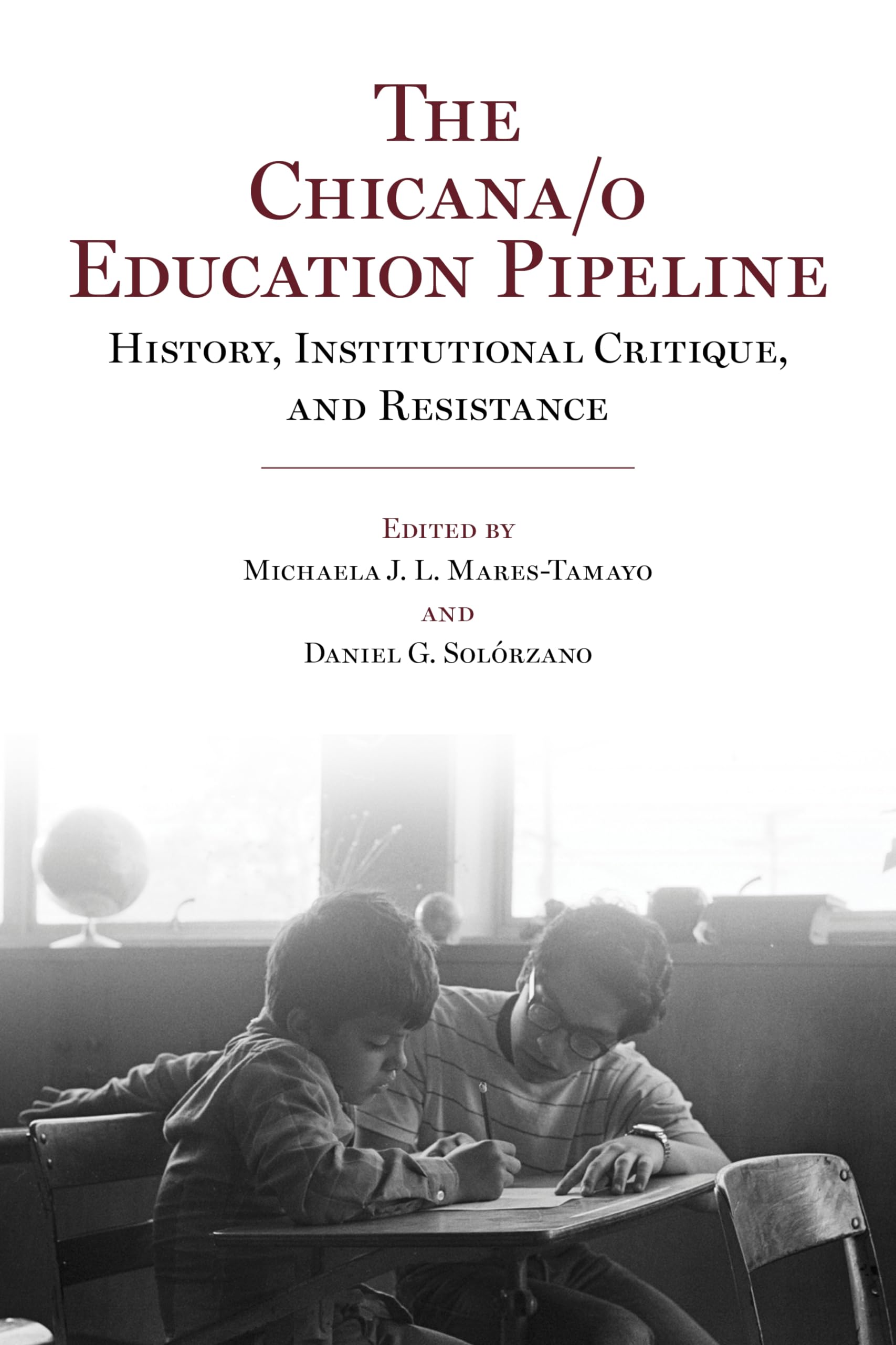The Chicana/o Education Pipeline: History, Institutional Critique, and Resistance (Aztlan Anthology)