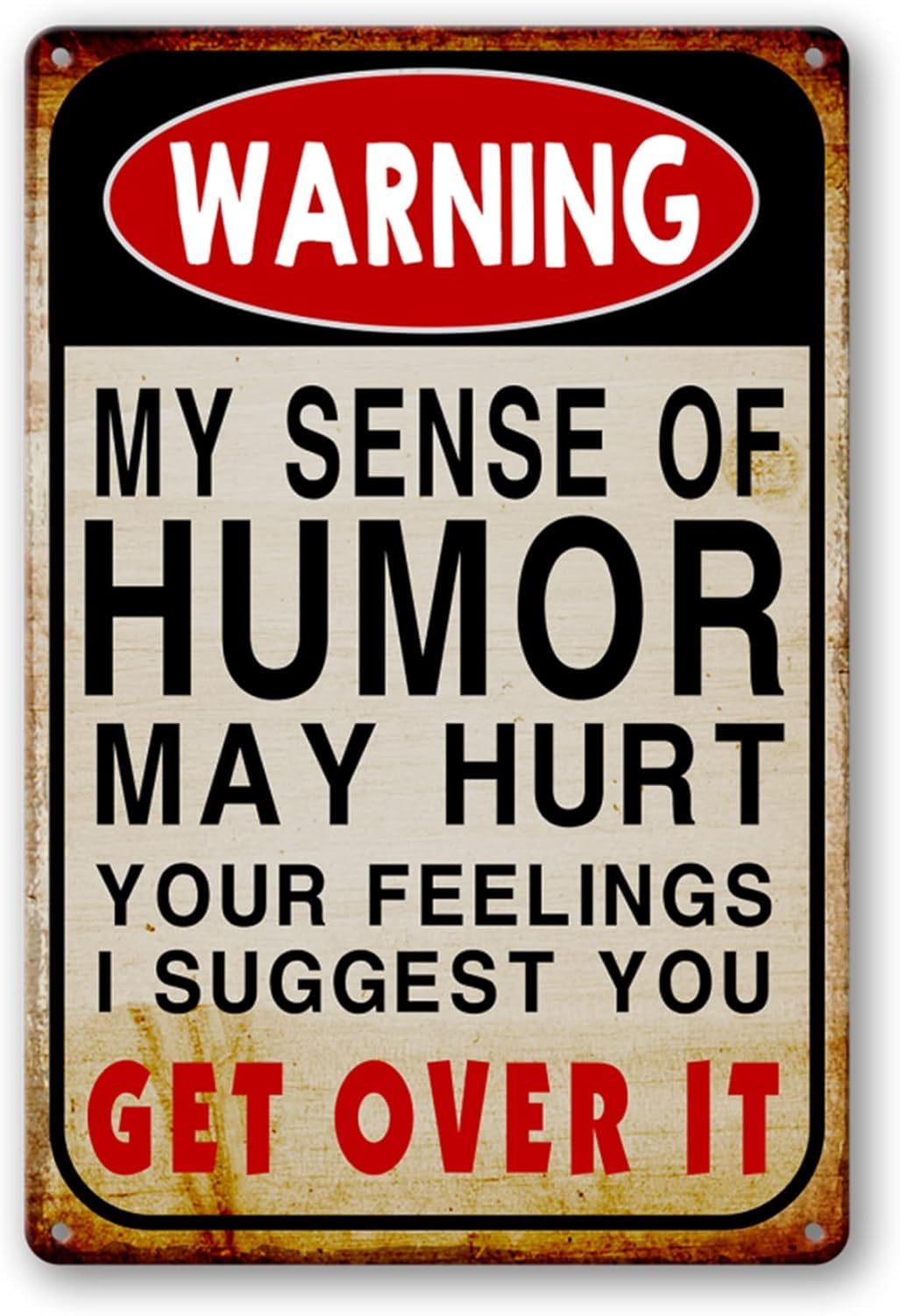 SMAZDFXX Warning My Sense Of Humor Might Hurt Your Feelings Funny Yard Sign Metal Tin Garage Signs Man Cave Accessories Bar Pool Yard Decor Outdoor Decorations 12"x16"