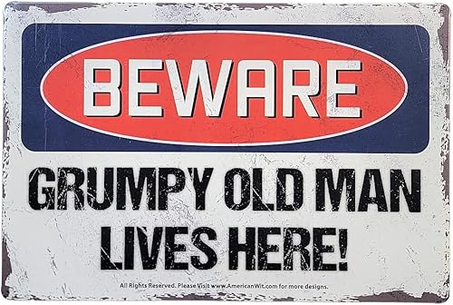 AMERICAN WIT Letrero de metal de 8 x 12 pulgadas, retro, vintage, rústico, oxidado, aspecto antiguo (Cuidado el anciano gruñón vive aquí!)