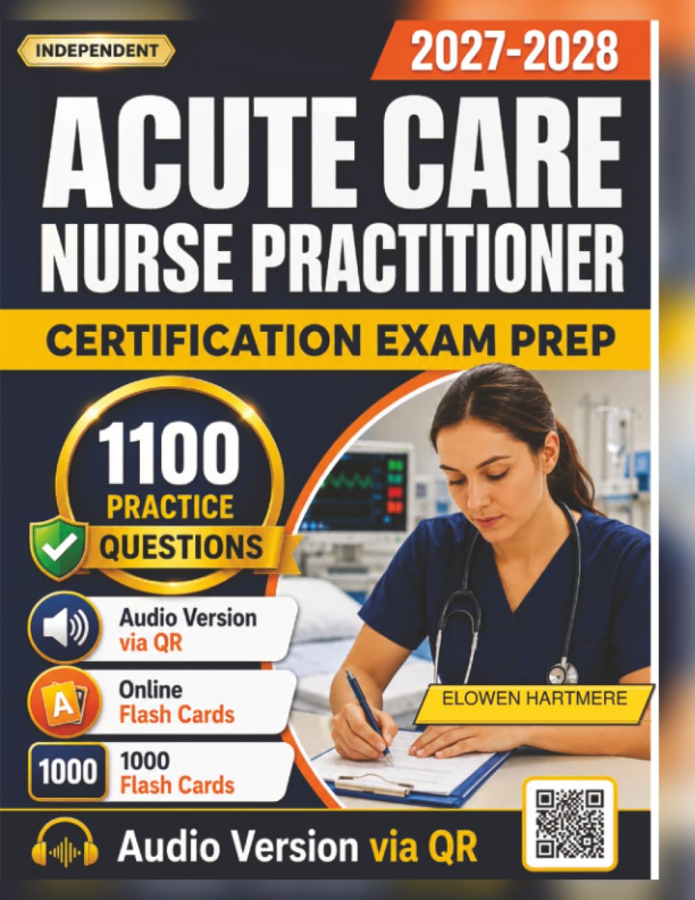 Independent Acute Care Nurse Practitioner Certification Exam Prep 2027-2028: 1000 Practice Questions And Detailed Rationales For ACNP-BC Preparation