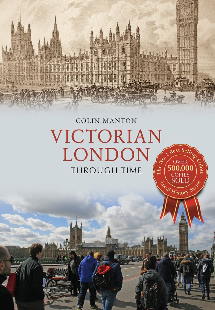 Victorian London Through Time-Colin Manton