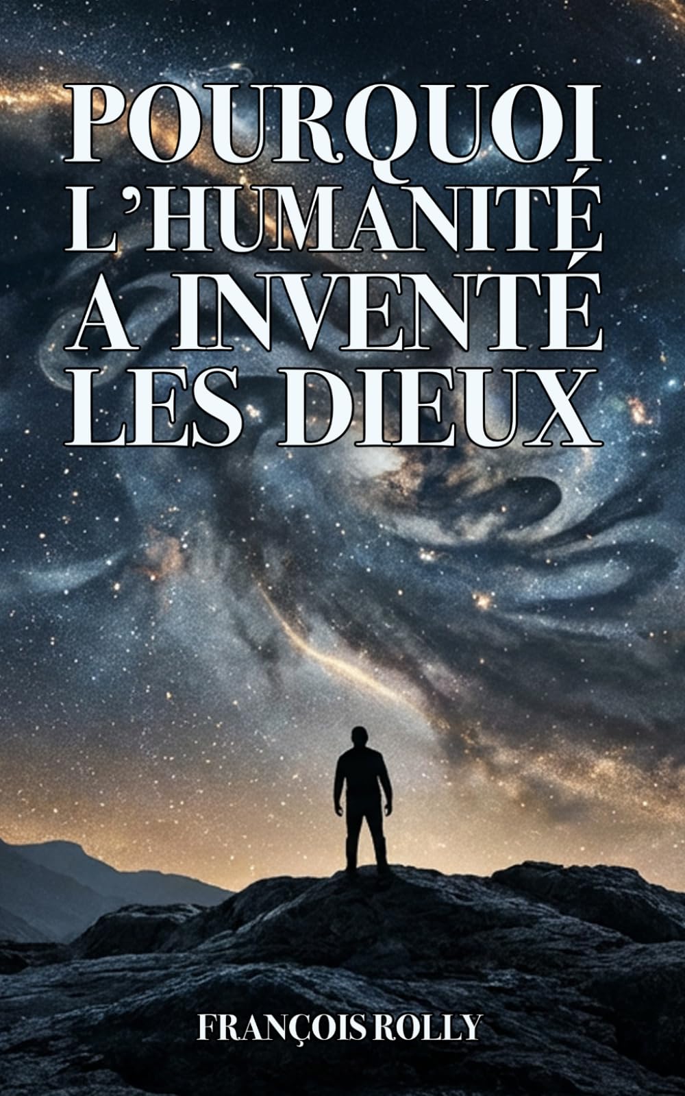 Pourquoi l’humanité a inventé les dieux: Enquête sur l’origine des croyances, des mythes et des religions.