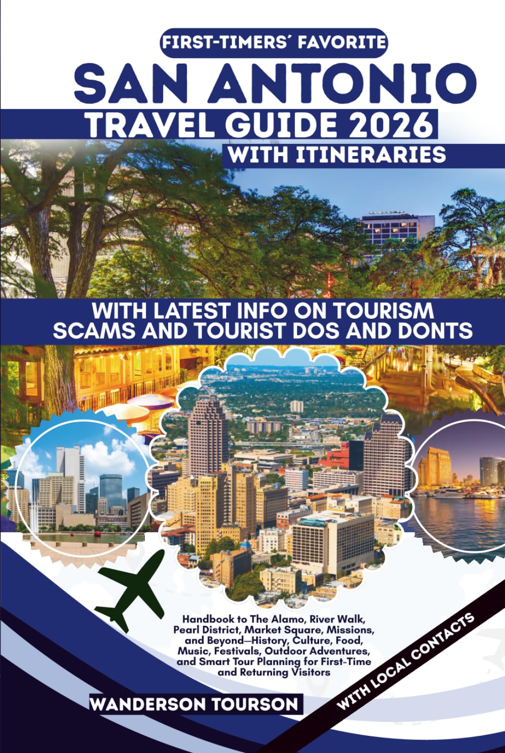 SAN ANTONIO TRAVEL GUIDE 2026: Handbook to The Alamo, River Walk, Pearl District, Market Square, Missions, and Beyond—History, Culture, Food, Music, ... (World Careful Explorer Essential Series)