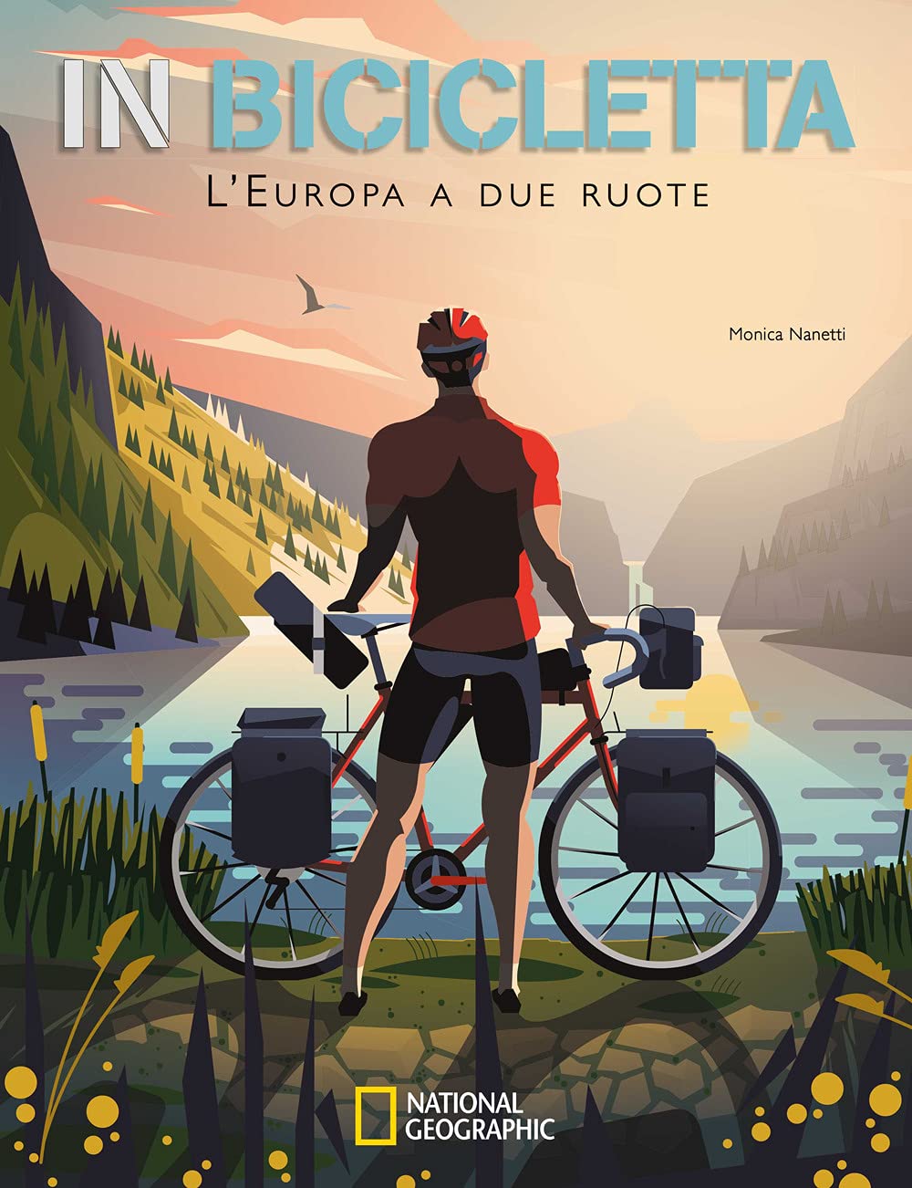 National Geographic - In Bicicletta: L'Europa a Due Ruote | Guida Inspirazionale di National Geographic | Scoperte e Avventure Ciclistiche