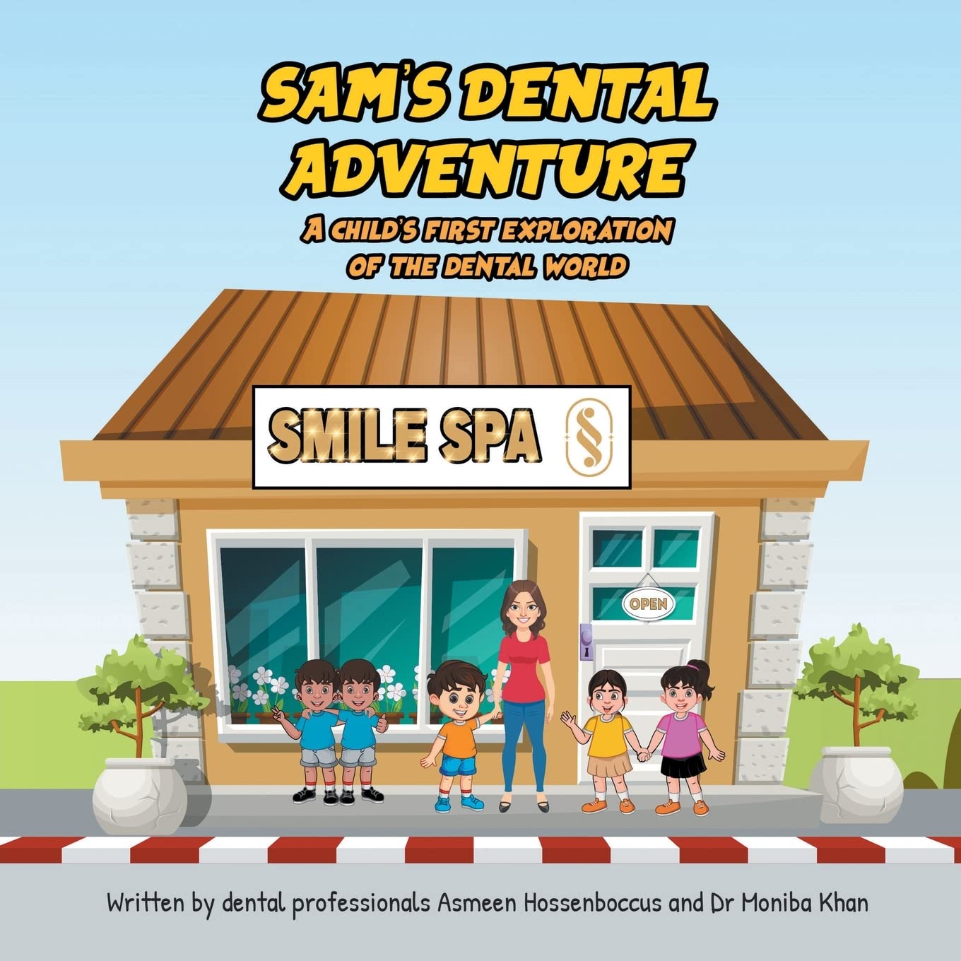 Sam's Dental Adventure: A child’s first exploration of the dental world