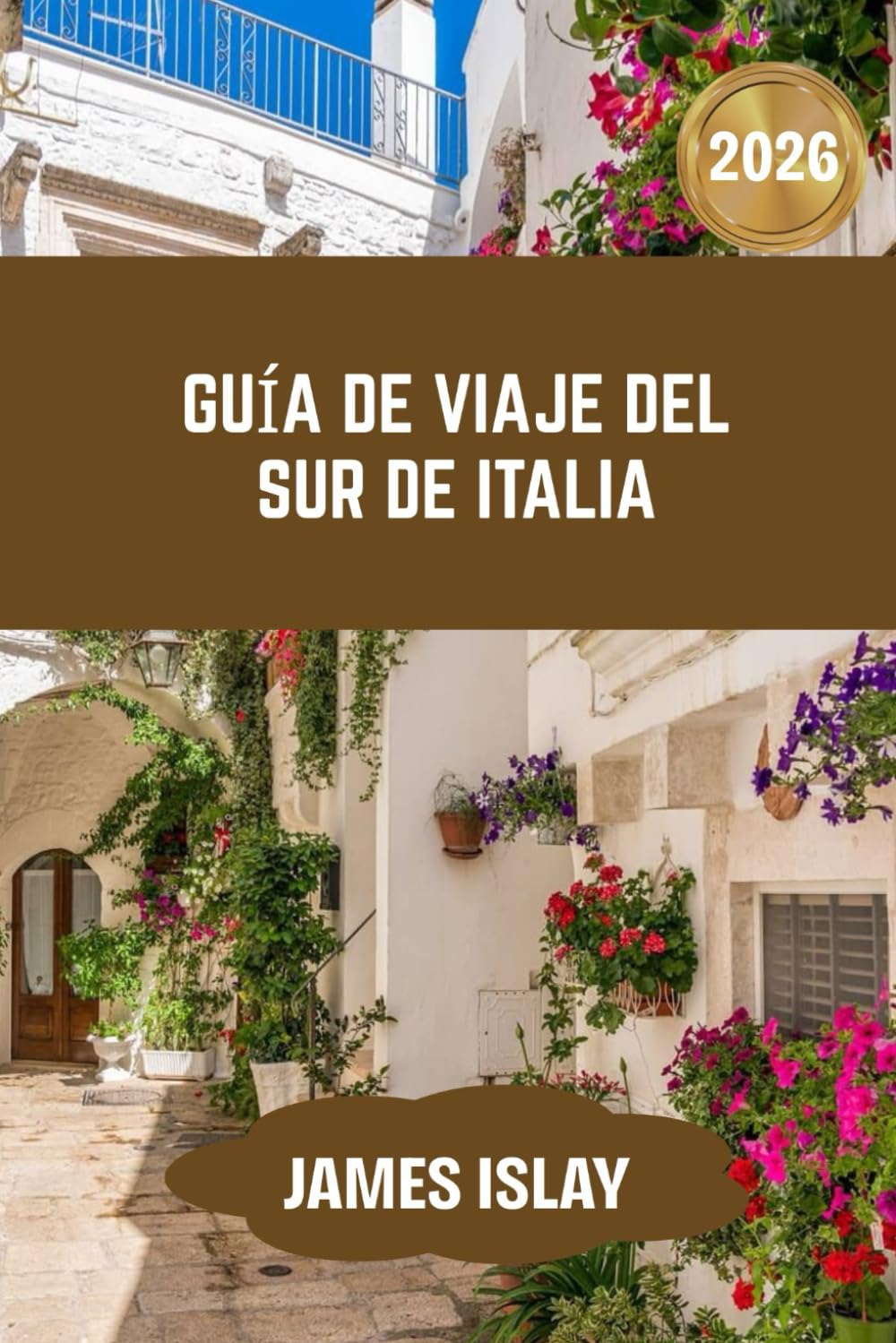 Guía de viaje del sur de Italia 2026: Un compañero de viaje para 2026 diseñado para una planificación sin esfuerzo, conexión cultural y aventuras significativas.