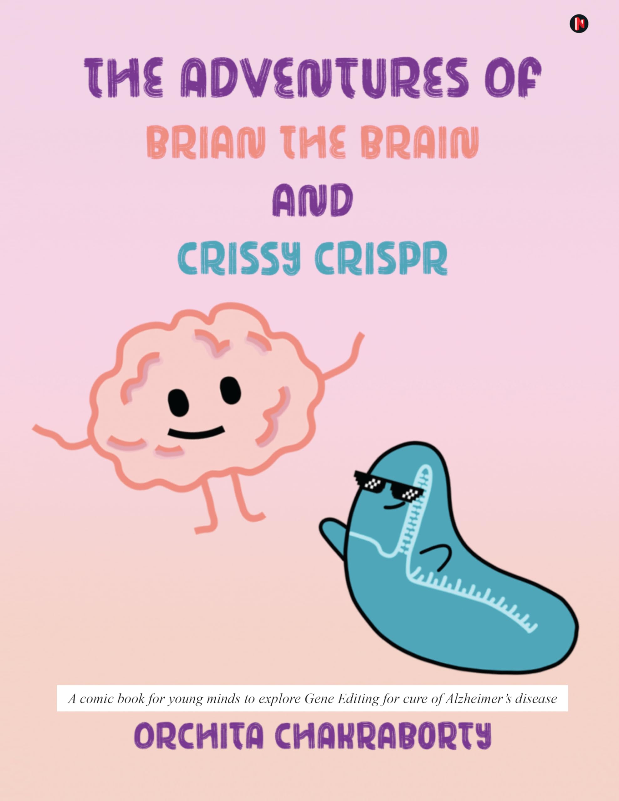 The Adventures of Brian, the Brain and Crissy CRISPR: A comic book for the young minds to explore Gene Editing technologies for Alzheimer’s disease