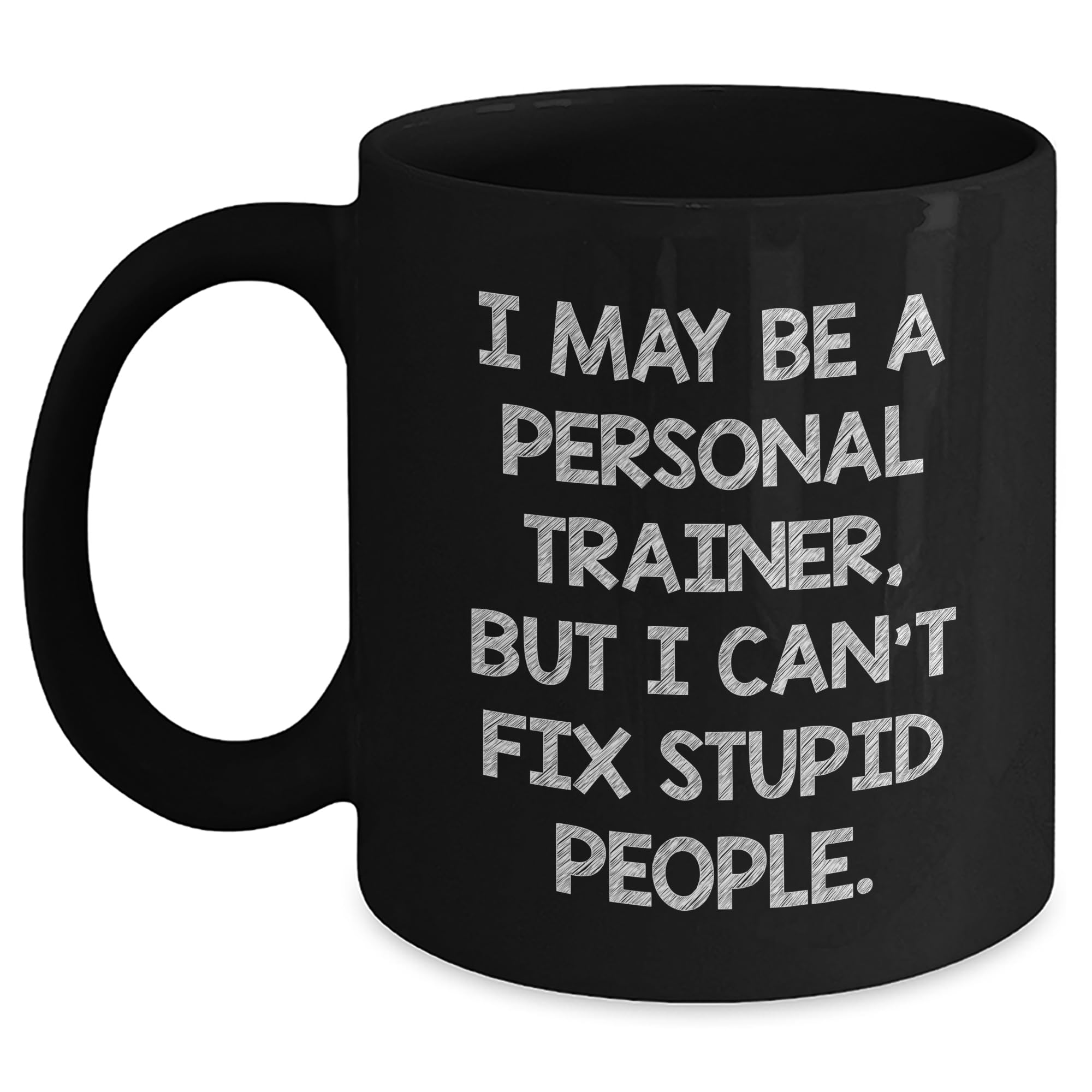 Personal Trainer Funny Quote Black Coffee Mug — funny ceramic mug from ShopProudGifts