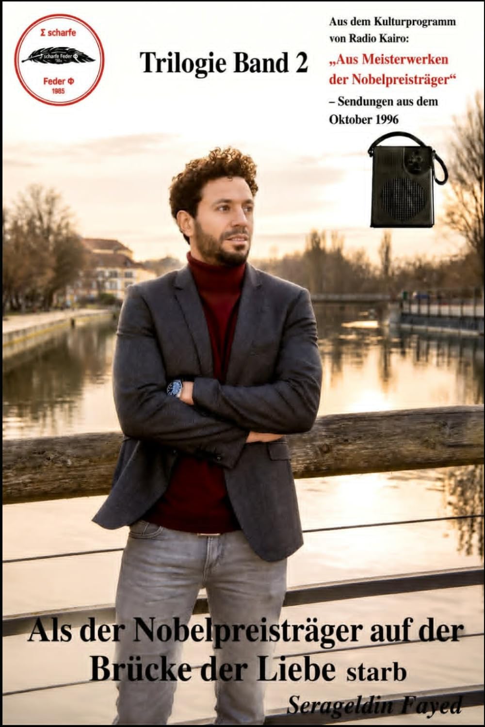Als der Nobelpreisträger auf der Brücke der Liebe starb (Trilogie)