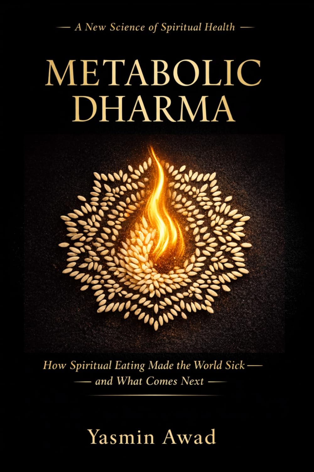 Metabolic Dharma: How Spiritual Eating Made the World Sick — and What Comes Next