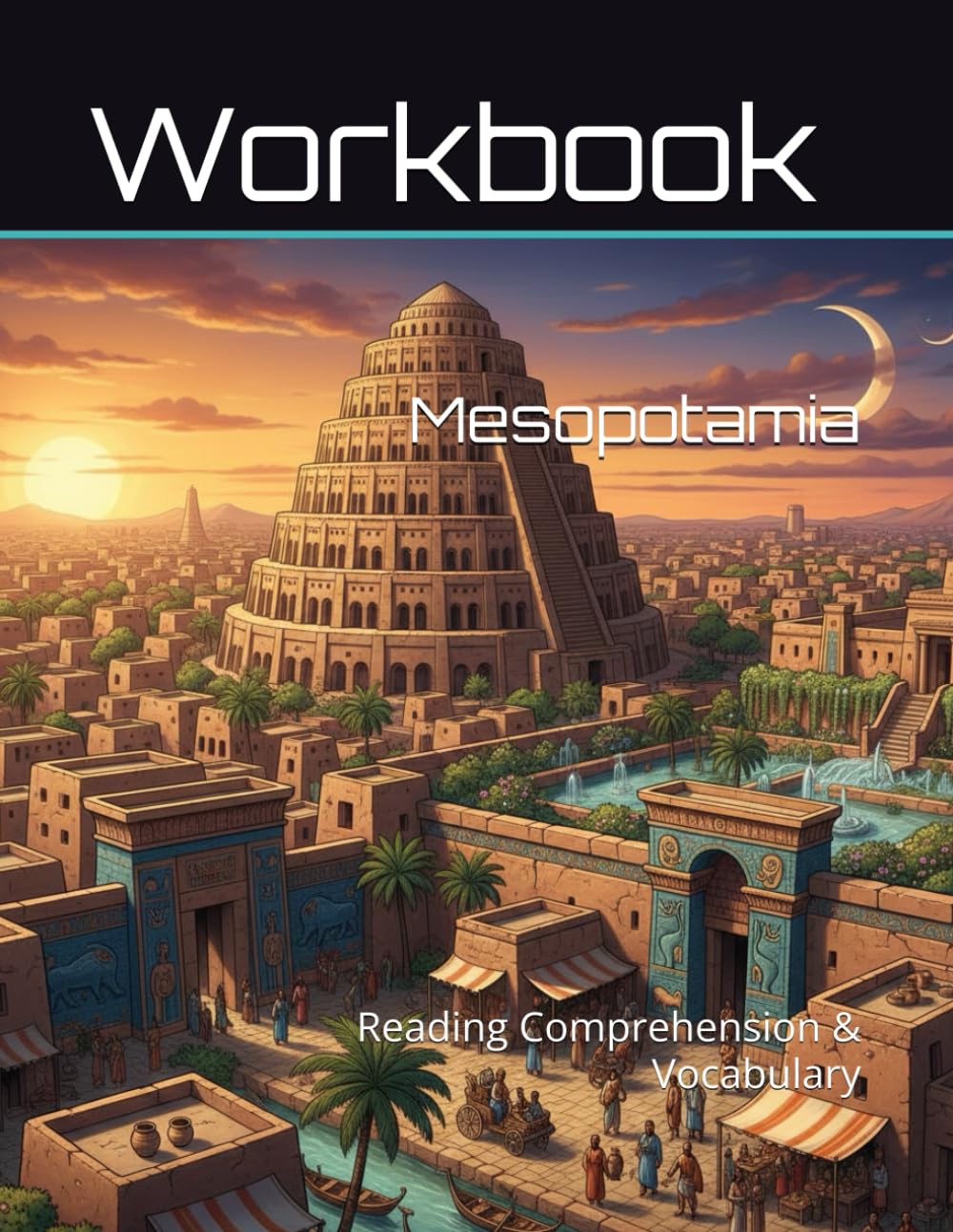 Mesopotamia Workbook: Reading Comprehension & Vocabulary (Reading Comprehension & Vocabulary Workbook)