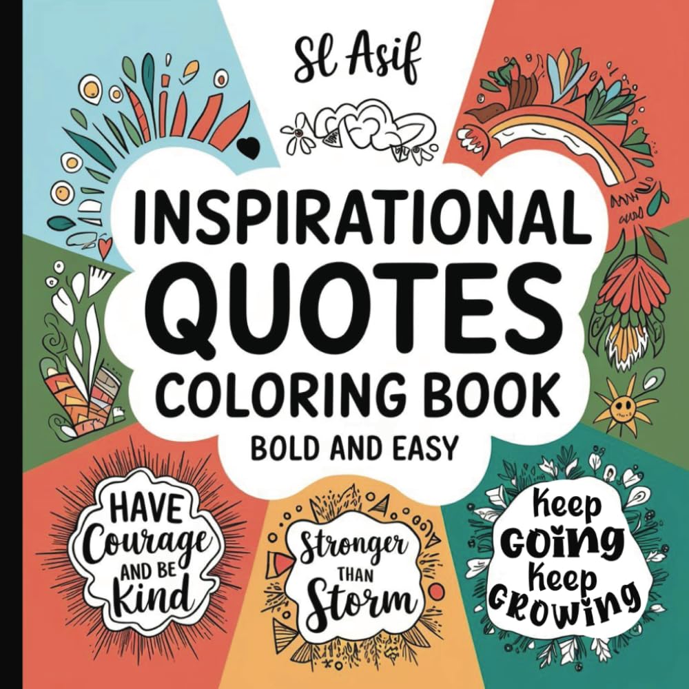 Bold & Easy Inspirational Quotes Coloring Book for Adults, Teens, and Seniors.: Empowering Positive Affirmations and Motivational Designs for Stress ... and Family. (Fun and simple coloring books)