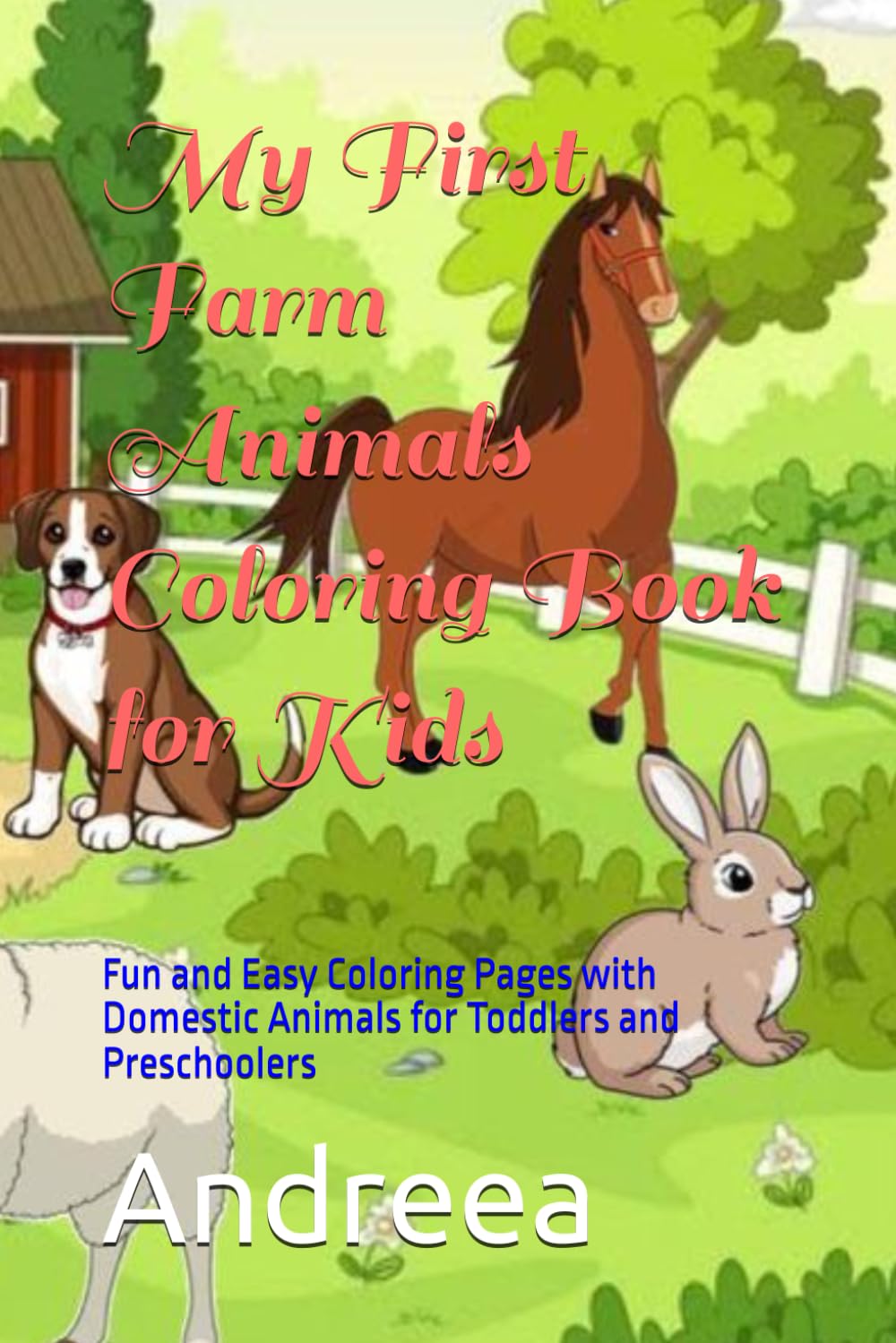 My First Farm Animals Coloring Book for Kids: Fun and Easy Coloring Pages with Domestic Animals for Toddlers and Preschoolers