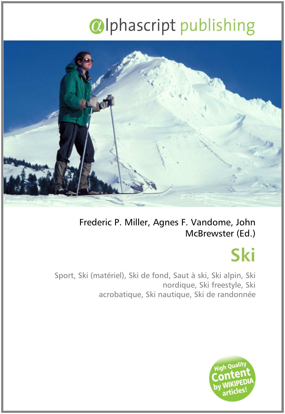 Ski: Sport, Ski (matériel), Ski de fond, Saut à ski, Ski alpin, Ski nordique, Ski freestyle, Ski acrobatique, Ski nautique, Ski de randonnée