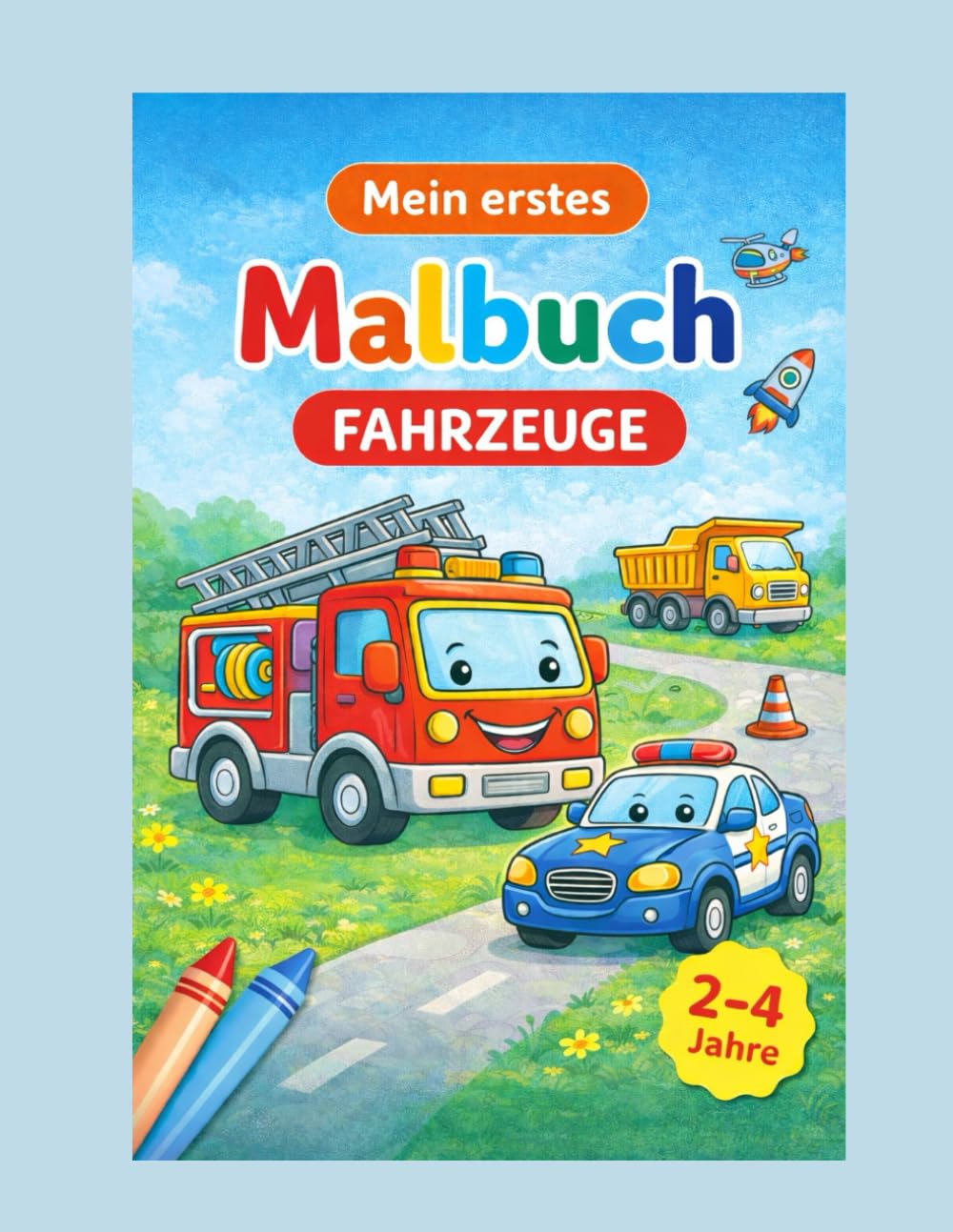 Mein erstes Malbuch – Fahrzeuge: Große, einfache Ausmalbilder für Kinder von 2–4 Jahren