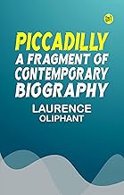 Piccadilly A Fragment of Contemporary Biography
