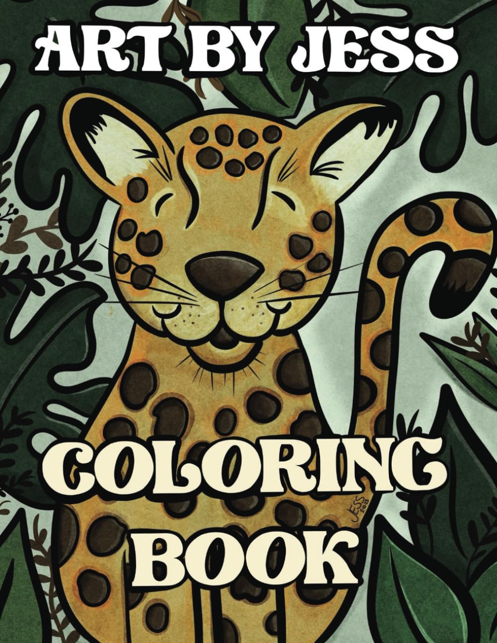 Art by Jess Coloring Book: Over 30 original illustrations, hours of coloring fun for all ages!