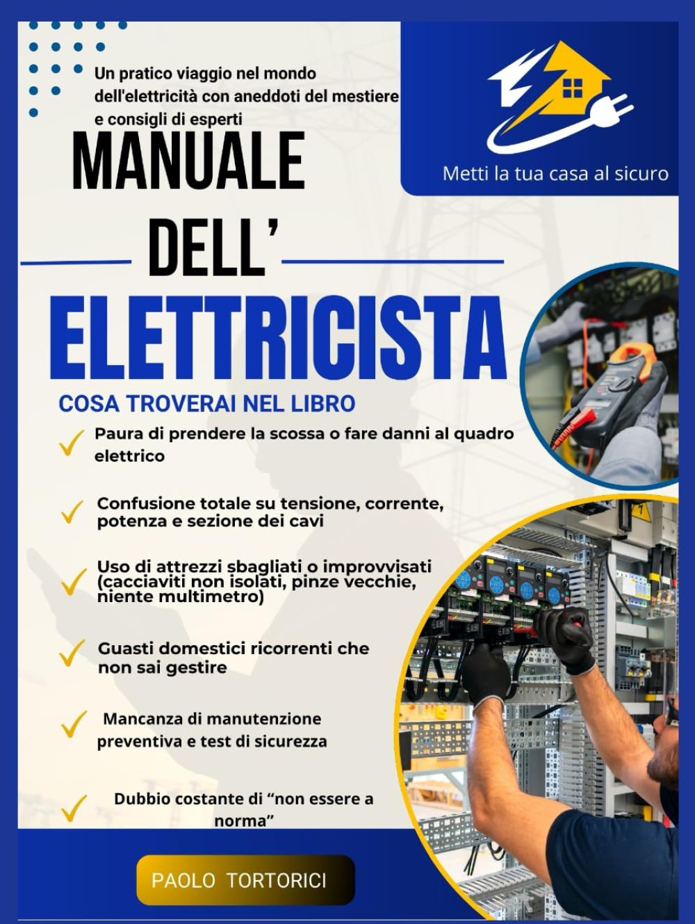 Mamuale dell'elettricista: Un pratico viaggio nel mondo dell'elettricità con aneddoti del mestiere e consigli di esperti