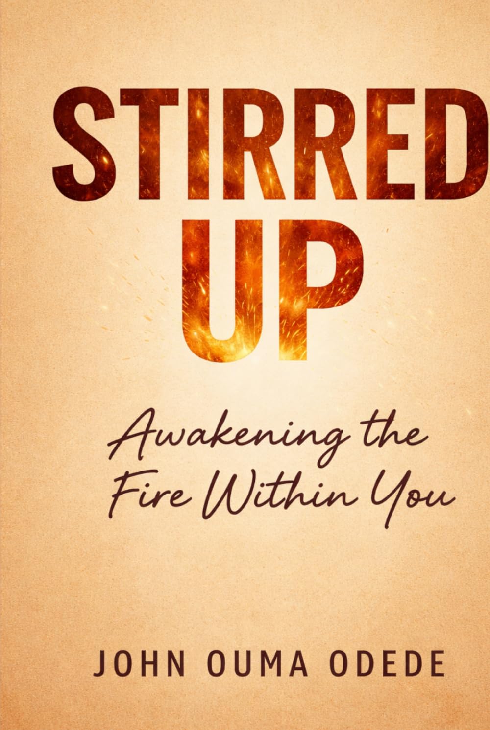 STIRRED UP: Awakening the Fire Within You