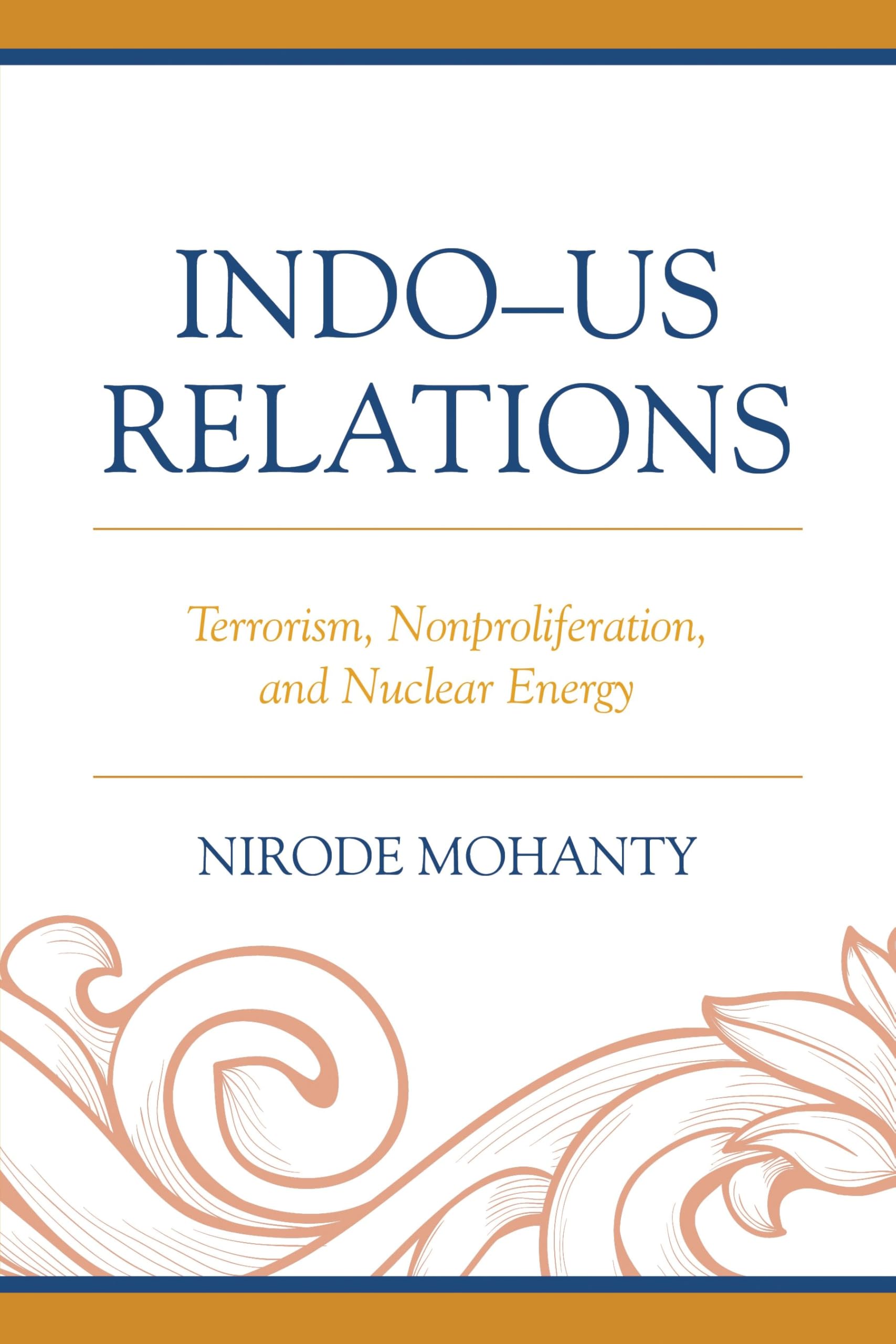 Indo–US Relations: Terrorism, Nonproliferation, and Nuclear Energy