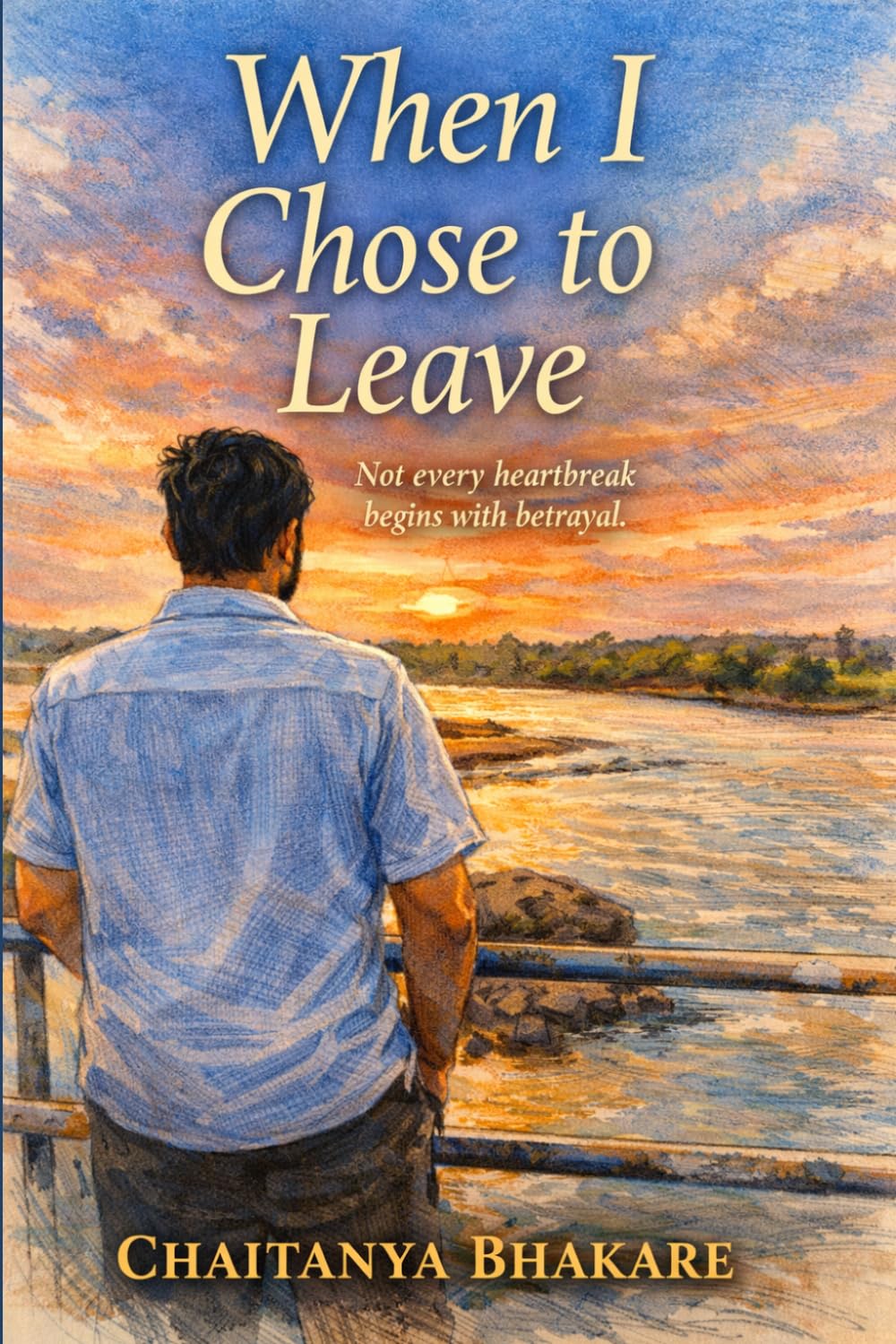 WHEN I CHOSE TO LEAVE: “Not every heartbreak begins with betrayal.” (MOVING ON)
