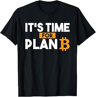 It's time for Plan B - Bitcoin Blockchain T-Shirt