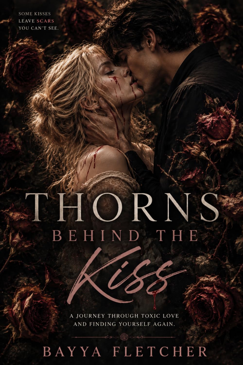Thorns Behind the Kiss: When Love Leaves Scars and Healing Begins