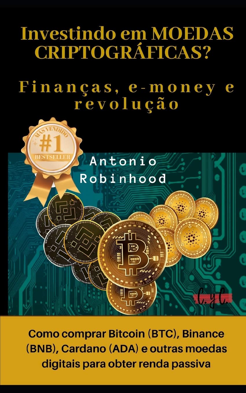 Investindo em moedas criptográficas? Finanças, e-money e revolução: como comprar Bitcoin (BTC), Binance (BNB), Cardano (ADA) e outras moedas digitais para obter renda passiva