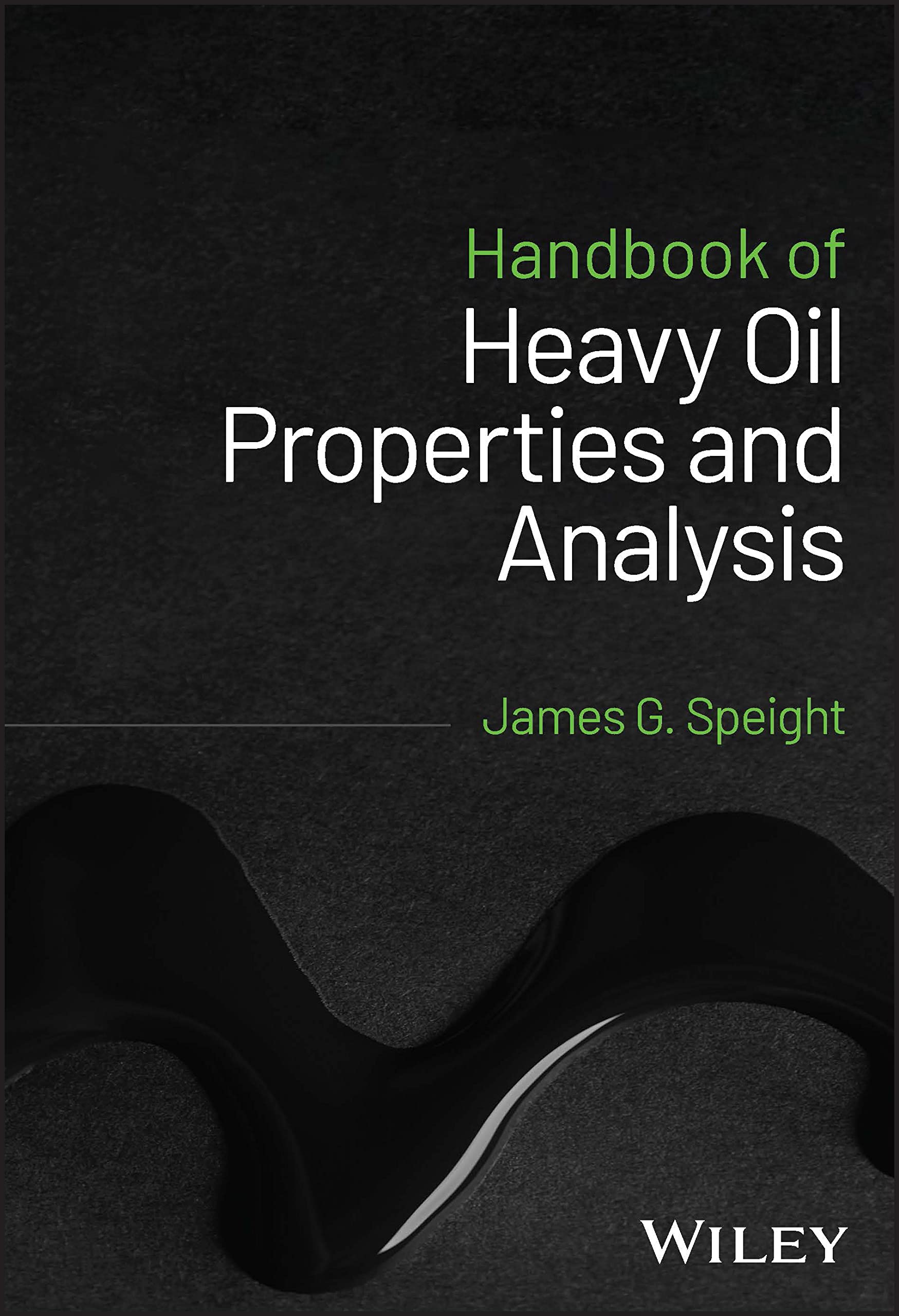 Handbook of Heavy Oil Properties and Analysis by James G. Spe... - 9781119577157