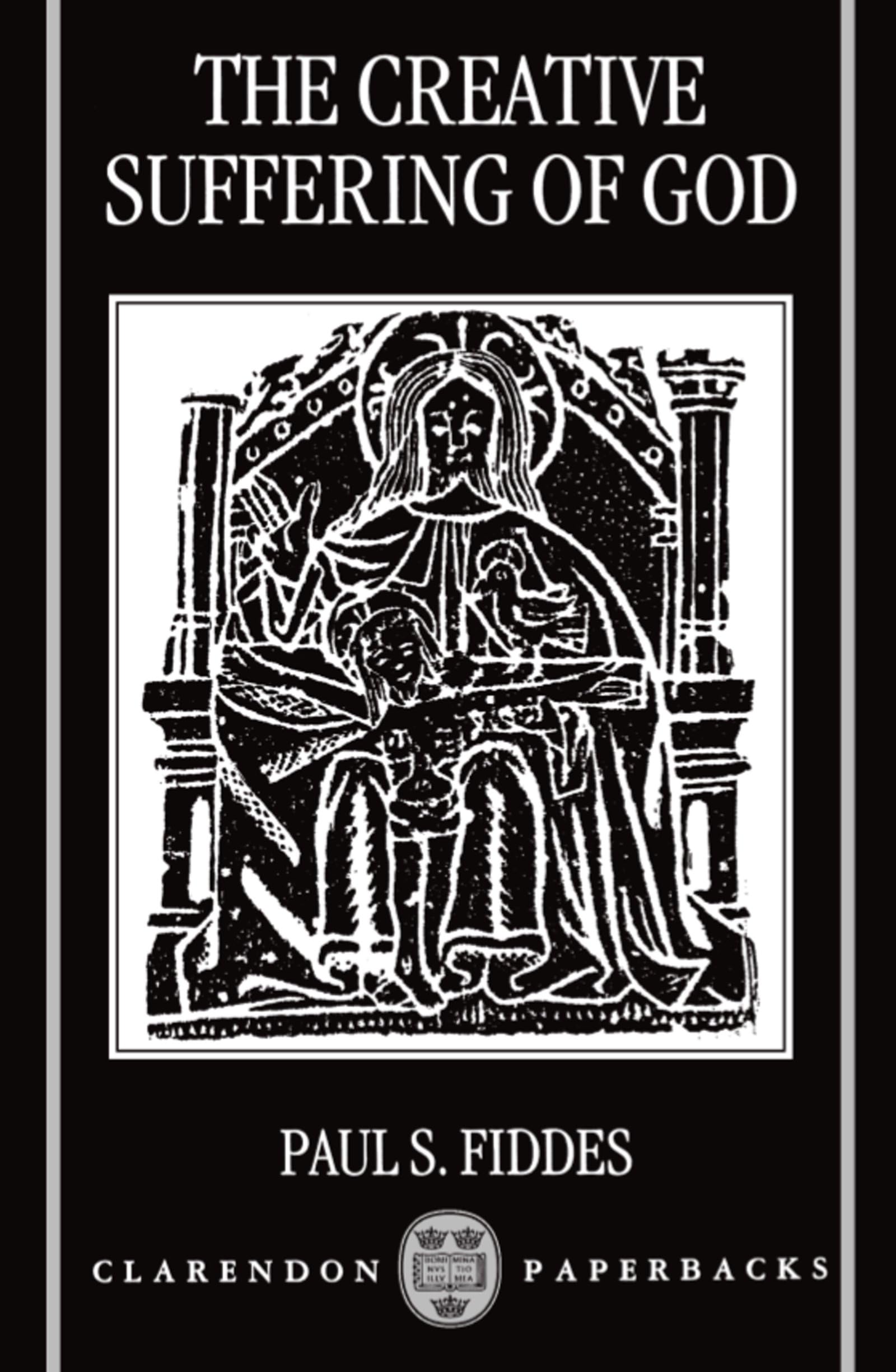 The Creative Suffering of God (Clarendon Paperbacks)
