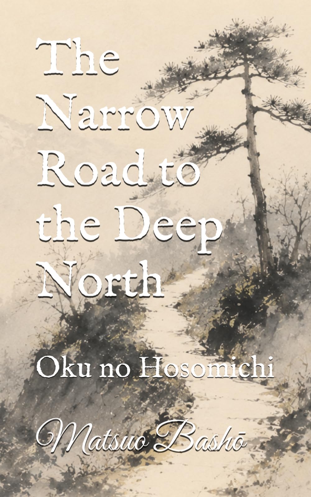The Narrow Road to the Deep North: Oku no Hosomichi