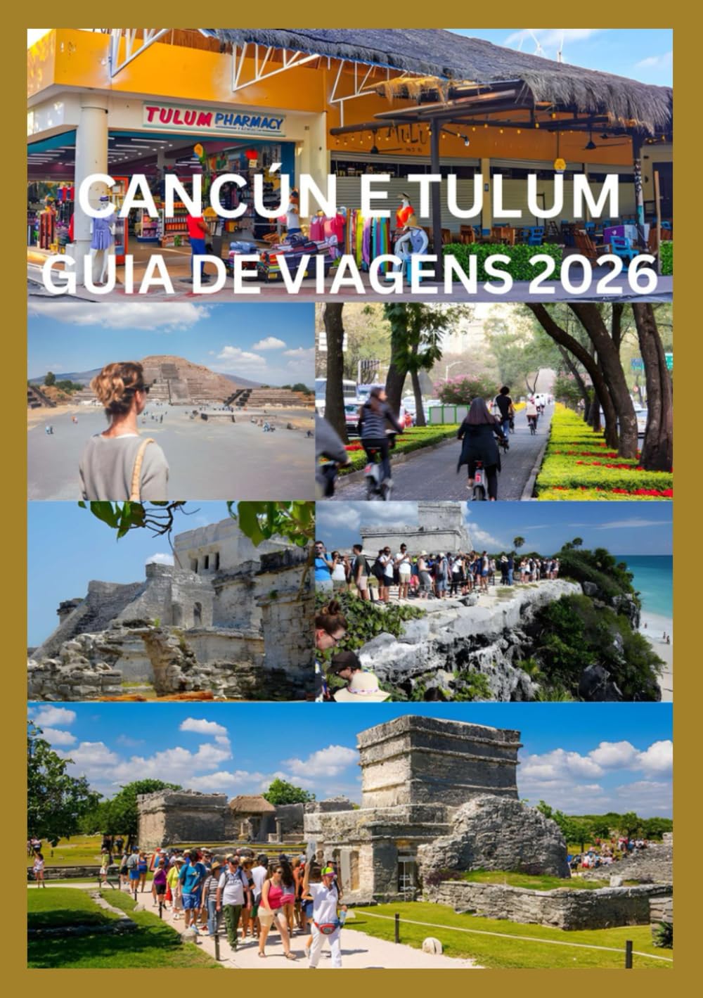 CANCÚN E TULUM GUIA DE VIAGENS 2026