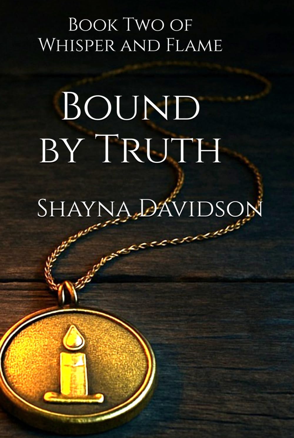 Whisper and Flame: Bound by Truth