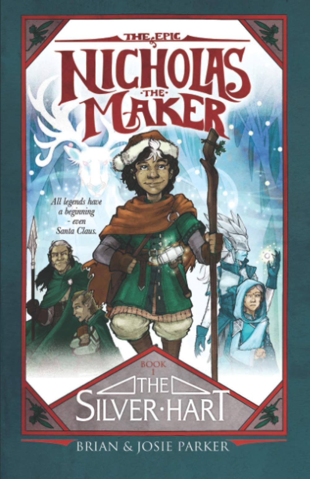 The Epic of Nicholas the Maker: Book One: The Silver Hart: 1